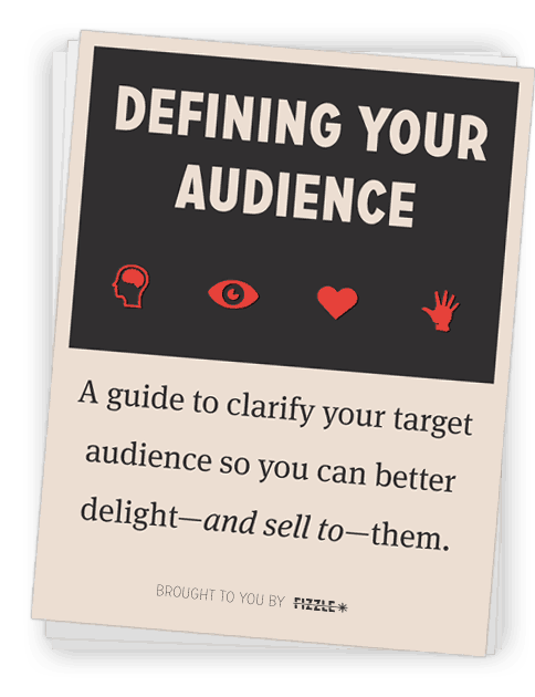 Fizzle’s Guide to defining your audience