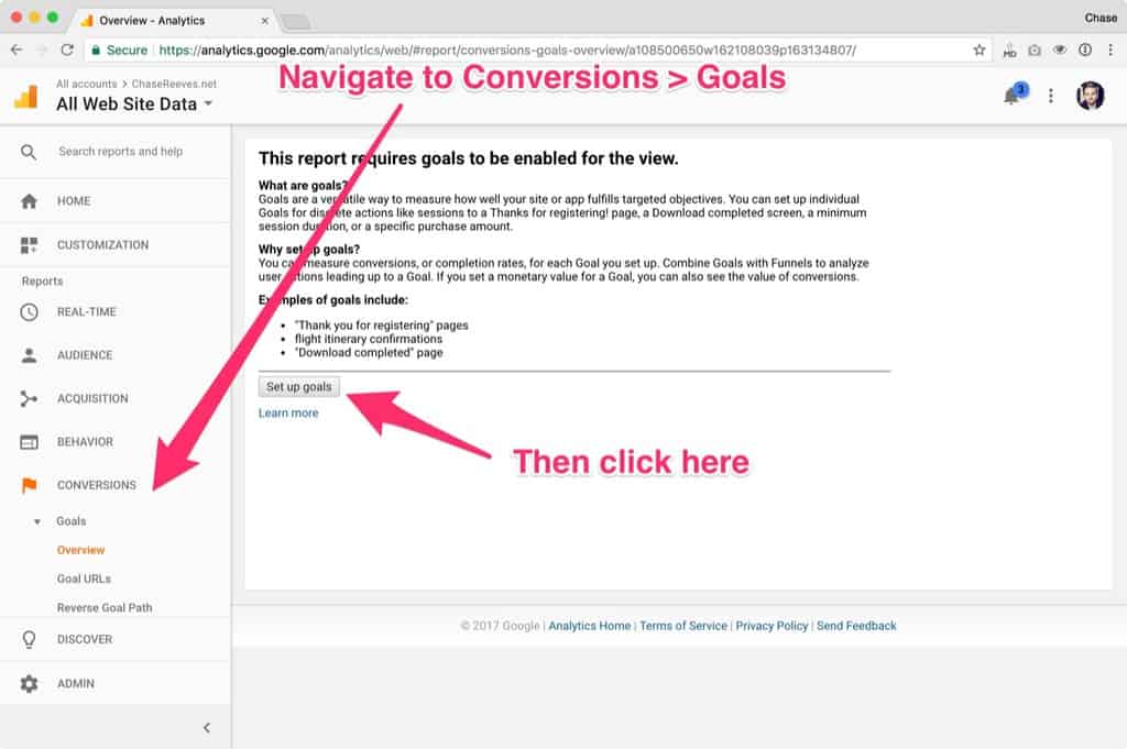 In Google Analytics navigate to Conversions -- Goals, then click 'Set up goals'